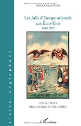 Les  Juifs d'Europe orientale aux États-Unis, 1880-1905