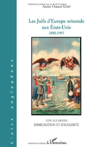 Les  Juifs d'Europe orientale aux États-Unis, 1880-1905