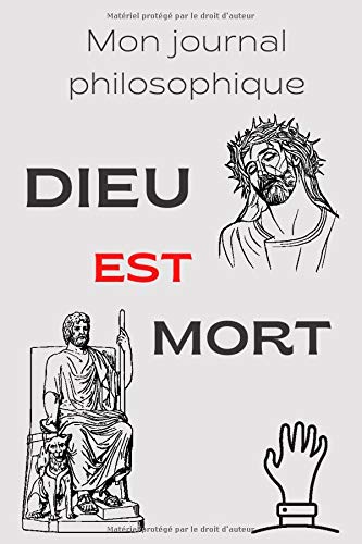 Amazon Com Mon Journal Philosophique Dieu Est Mort Notebook Journal Intime Philosophique Friedrich Nietzsche French Edition Bahi Manel Books
