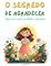 Livro O Segredo de Agradecer: Uma lição sobre gratidão e felicidade (Valores para crianças Livro 2)