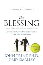 The Blessing: Giving the Gift of Unconditional Love and Acceptance