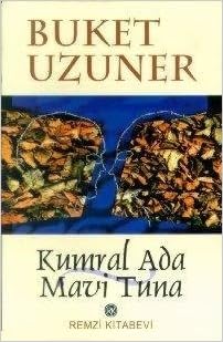 Kumral Ada Mavi Tuna Turkish Edition Buket Uzuner 9789751403902 Amazon Com Books