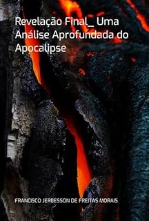 Livro Revelação Final_ Uma Análise Aprofundada Do Apocalipse