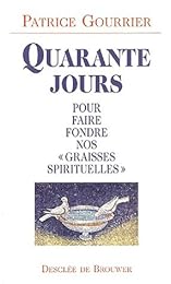 40 jours pour faire fondre nos graisses spirituelles