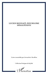 Lucien Bonnafé, psychiatre désaliéniste
