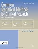 Common Statistical Methods for Clinical Research with SAS Examples, Second Edition by