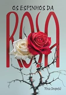 Livro Os Espinhos da Rosa