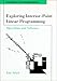 Exploring Interior-Point Linear Programming: Algorithms and Software (Foundations of Computing) by 