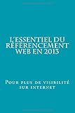Image de L'Essentiel du référencement web en 2013: Pour plus de visibilité sur internet (French Edition)