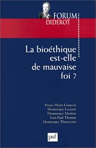 Book's Cover of La Bioétique est-elle de mauvaise foi ?