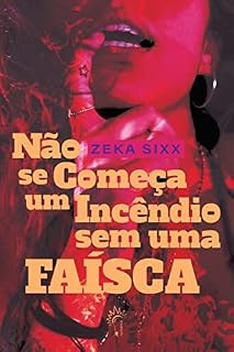 Livro Não se Começa um Incêndio sem uma Faísca