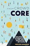 From Crowd to Core: Helping Students Climb the Mountain of Faith by 
