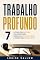 Livro Trabalho Profundo: 7 Sistemas Para Recuperar Sua Concentração, Derrotar As Distrações Digitais E Produzir Mais Em Menos Tempo