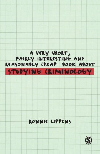 A Very Short, Fairly Interesting and Reasonably Cheap Book About Studying Criminology (Very Short, Fairly Interesting &amp; Cheap Books)