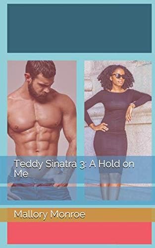 Teddy Sinatra 3: A Hold on Me