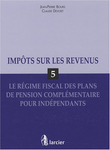 Le  régime fiscal des plans de pension complémentaire pour indépendants