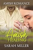 An Amish Healing by Sarah Miller