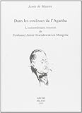 Dans les Coulisses de l'Agartha. l'Extraordinaire Mission de Ferdinand Anton Ossendowski en Mongolie by
