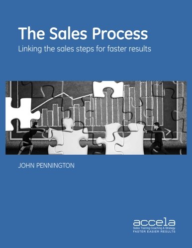 The Sales Process (Colour Edition): Linking the 10 Critical Sales Steps