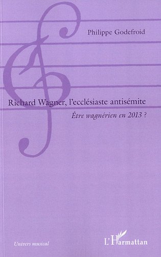 Richard Wagner, l'ecclésiaste antisémite