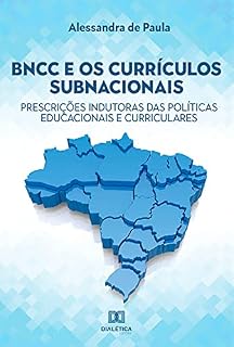 Livro BNCC e os currículos subnacionais: prescrições indutoras das políticas educacionais e curriculares