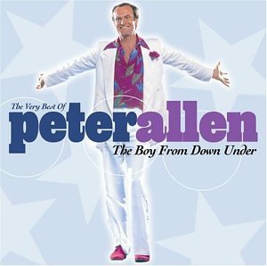 Peter Allen - The Boy From Down Under: The Very Best Of Peter Allen - Zortam Music
