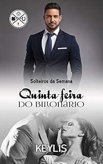Livro Quinta-feira do Bilionário (Solteiros da Semana)