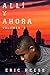 Allí y Ahora (Spanish Edition) by Eric Reese