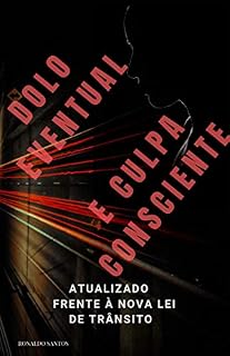 Livro DOLO EVENTUAL E CULPA CONSCIENTE: ATUALIZADA FRENTE À LEI 12.971/2014