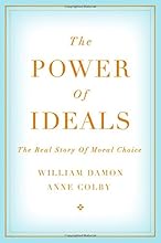 The Power of Ideals: The Real Story of Moral Choice