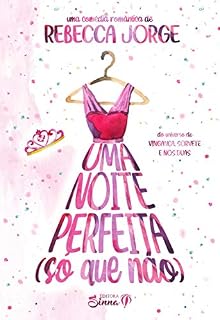 Livro Uma Noite Perfeita: (só que não)
