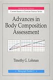 Advances in Body Composition Assessment, Lohman, Timothy G., 0873223276