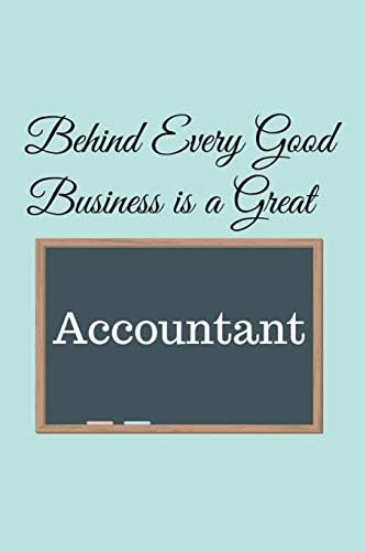 Behind Every Good Business is a Great Accountant: Blank Lined Journal, Notebook, Funny Accountant Notebook, Ruled, Writing Book, for Coworker, trainee student, best gift gig Paperback – 18 Jun 2019