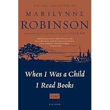 When I Was a Child I Read Books: Essays