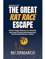 Unscripted - The Great Rat-Race Escape: From Wage-Slavery to Wealth: How to Start a Purpose-Driven Business and Win Financial Freedom for a Lifetime