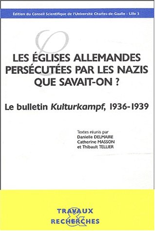 Les  Églises allemandes persécutées par les Nazis, que savait-on ?