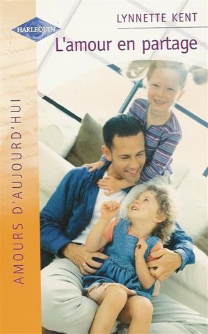 L'amour en partage: Collection: Harlequin amours d'aujourd'hui n° 839