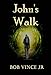 John's Walk by Bob Vince Jr, Deadly Reads