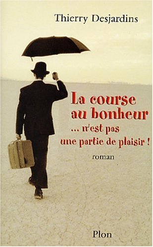 La course au bonheur ... n'est pas une partie de plaisir