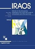IRAOS Manual : Interview for the Retrospective Assessment of the Onset and Course of Schizophrenia and Other Psychoses, Haefner, Heinz and Loeffler, Walter, 0889372705