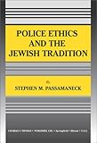 Police Ethics and the Jewish Tradition, Passamaneck, Stephen M., 0398074224