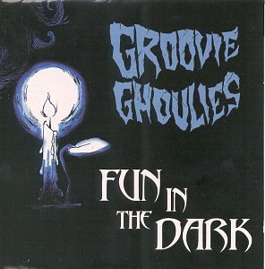 Groovie Ghoulies - Fun in the Dark Lyrics - Zortam Music
