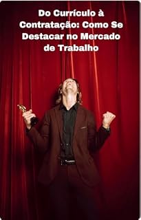 Livro Do Currículo à Contratação: Como Se Destacar no Mercado de Trabalho