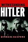 Front cover for the book Withstanding Hitler by Michael Balfour