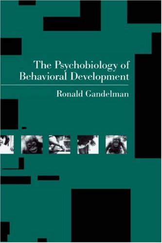 The Psychobiology of Behavioral Development