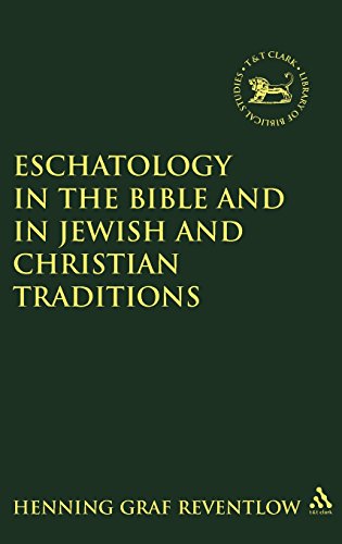 Eschatology in the Bible and in Jewish and Christian Tradition (The Library of Hebrew Bible/Old Testament Studies)