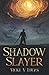 Shadow Slayer by Vicki V. Lucas