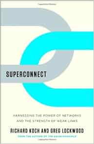 Superconnect Harnessing The Power Of Networks And The