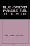 BLUE HORIZONS PARADISE ISLES OFTHE PACIFIC