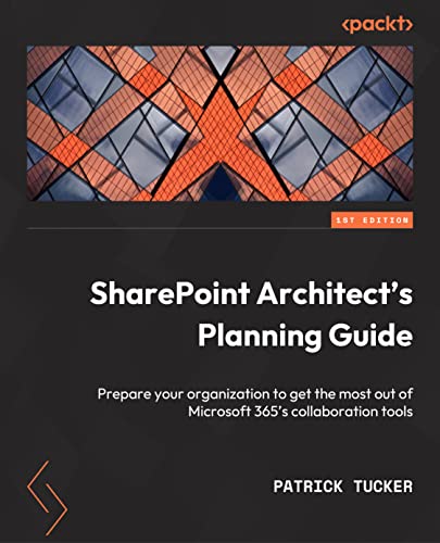 SharePoint Architect's Planning Guide: Create reusable architecture and governa…
